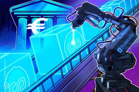 European banks tap Fireblocks for MiCA-compliant euro stablecoin