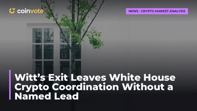 Witt’s Exit Leaves White House Crypto Coordination Without a Named Lead