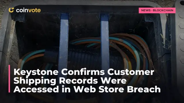 Keystone Confirms Customer Shipping Records Were Accessed in Web Store Breach