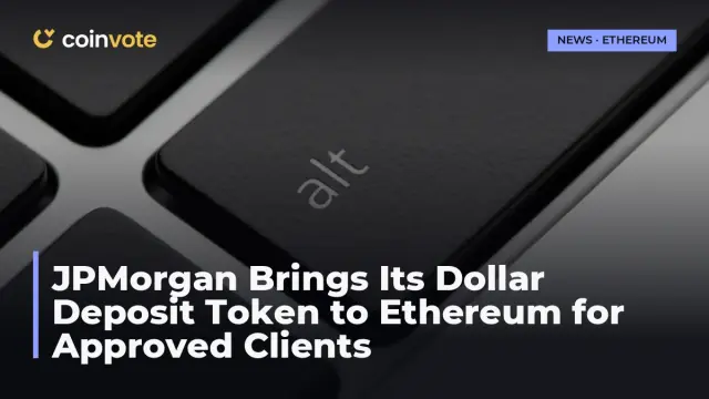 JPMorgan Brings Its Dollar Deposit Token to Ethereum for Approved Clients