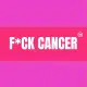 FUCK CANCER