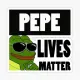 PEPE LIVES MATTER