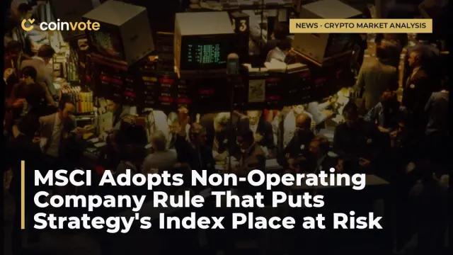 MSCI Adopts Non-Operating Company Rule That Puts Strategy's Index Place at Risk