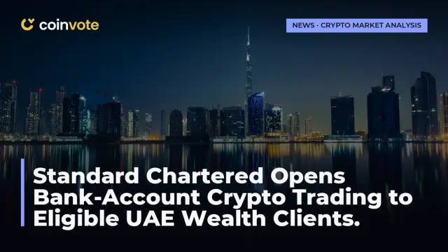 Standard Chartered Opens Bank-Account Crypto Trading to Eligible UAE Wealth Clients.