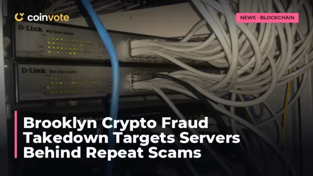 Brooklyn Crypto Fraud Takedown Targets Servers Behind Repeat Scams