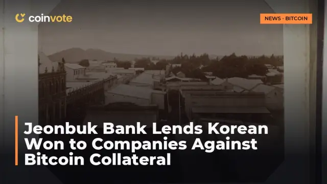 Jeonbuk Bank Lends Korean Won to Companies Against Bitcoin Collateral