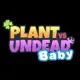 Baby Plant vs Undead