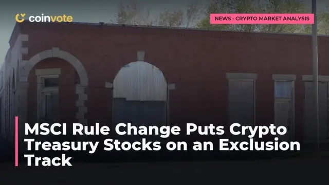 MSCI Rule Change Puts Crypto Treasury Stocks on an Exclusion Track