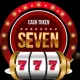 SEVEN CASH 777