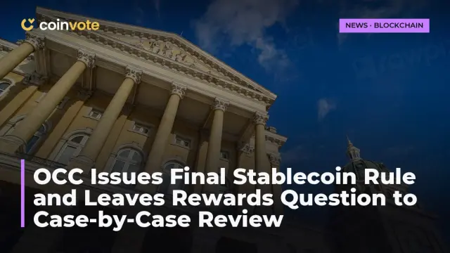 OCC Issues Final Stablecoin Rule and Leaves Rewards Question to Case-by-Case Review