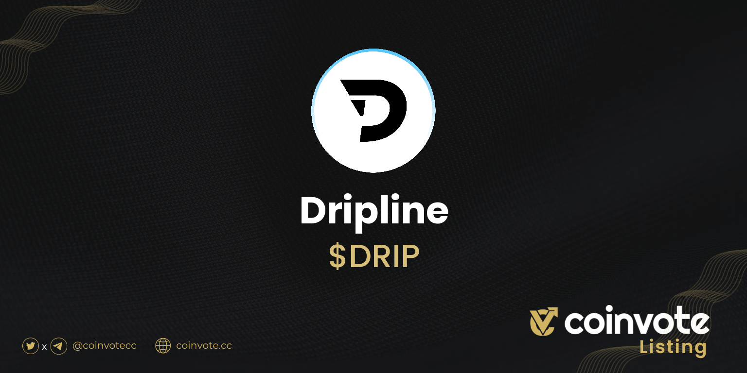 Dripline (DRIP, 0 Votes): Live Chart, Latest News, and Community Votes |  Coinvote
